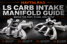 LS carb intake manifold guide with Haytalras dual-plane and single-plane aluminum intake manifolds for LS engines