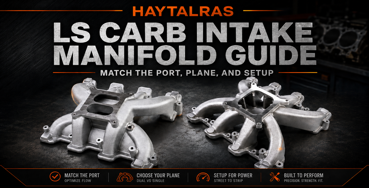 LS carb intake manifold guide with Haytalras dual-plane and single-plane aluminum intake manifolds for LS engines