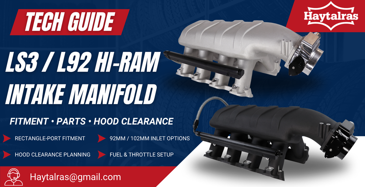 LS3/L92 Hi-Ram Intake Manifold Guide: Parts, Fitment, and Hood Clearance