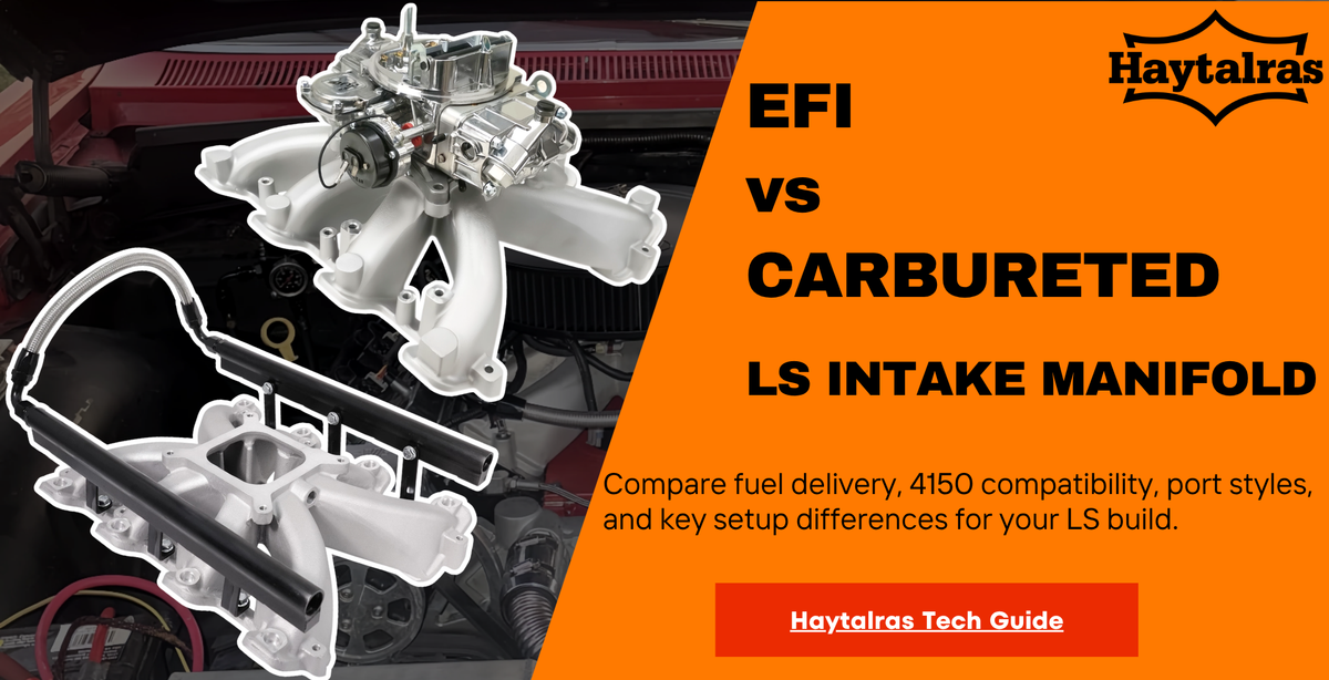 EFI vs Carbureted Intake Manifolds: Differences, Compatibility & FAQs